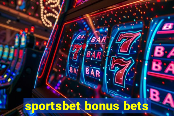 sportsbet bonus bets