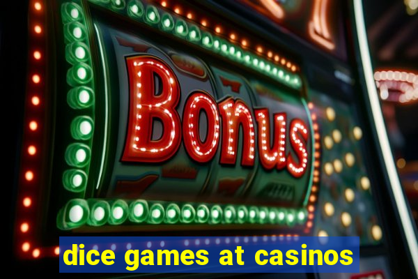 dice games at casinos