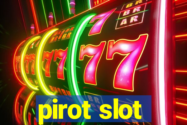 pirot slot