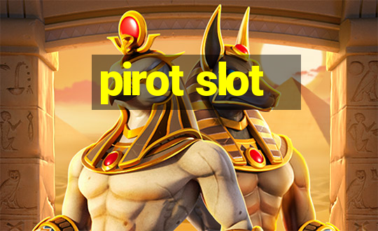 pirot slot