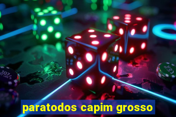 paratodos capim grosso