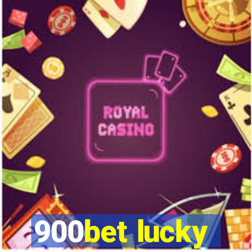 900bet lucky