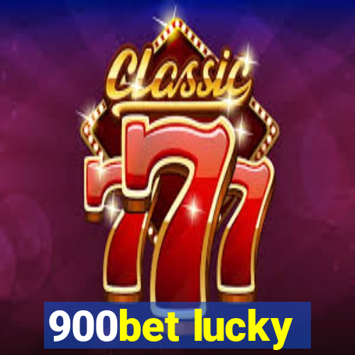 900bet lucky