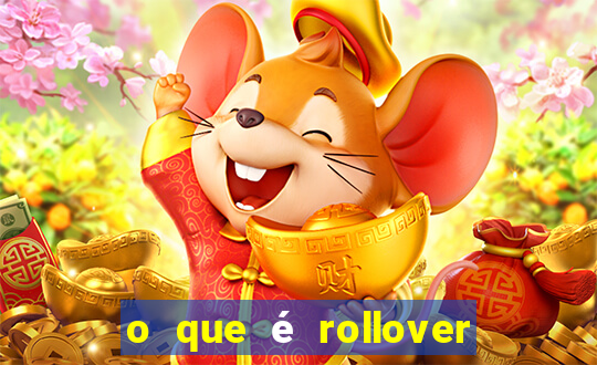 o que é rollover de aposta