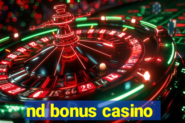 nd bonus casino