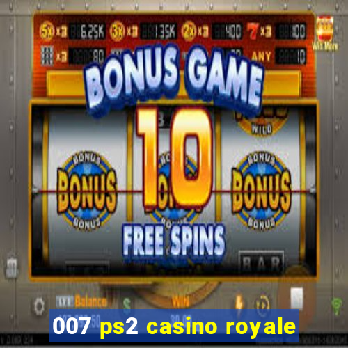 007 ps2 casino royale