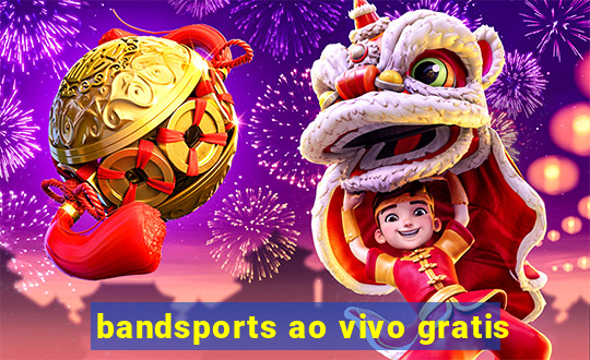 bandsports ao vivo gratis