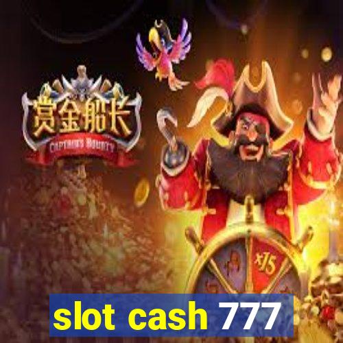 slot cash 777