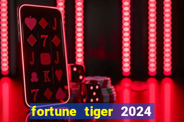 fortune tiger 2024 paga mesmo