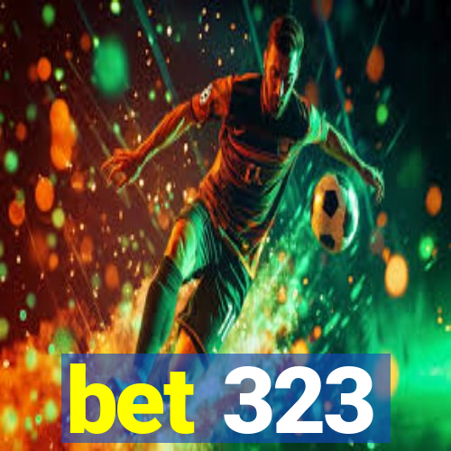 bet 323