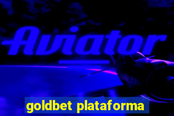 goldbet plataforma