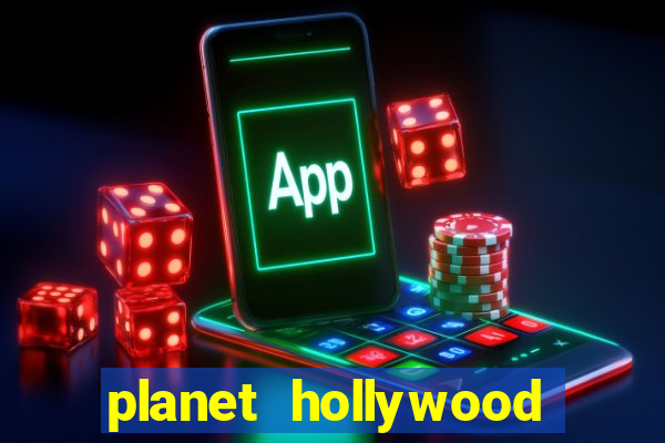 planet hollywood and casino