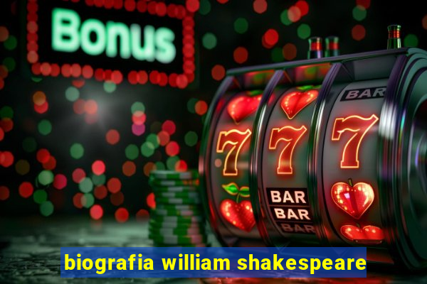 biografia william shakespeare