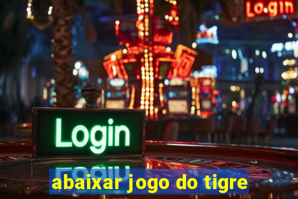 abaixar jogo do tigre