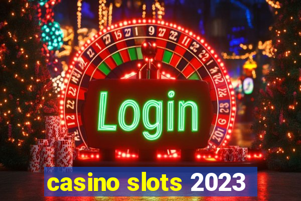 casino slots 2023