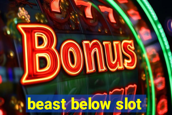 beast below slot