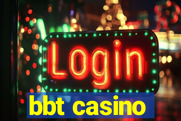 bbt casino