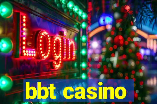 bbt casino