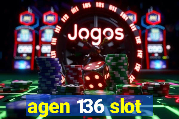 agen 136 slot