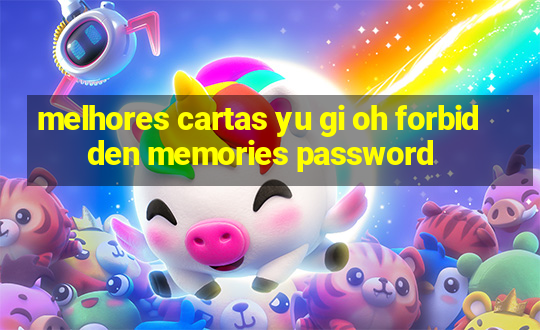 melhores cartas yu gi oh forbidden memories password