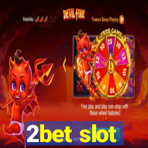 2bet slot