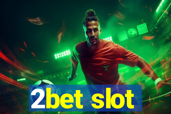 2bet slot