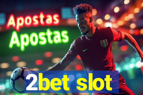 2bet slot