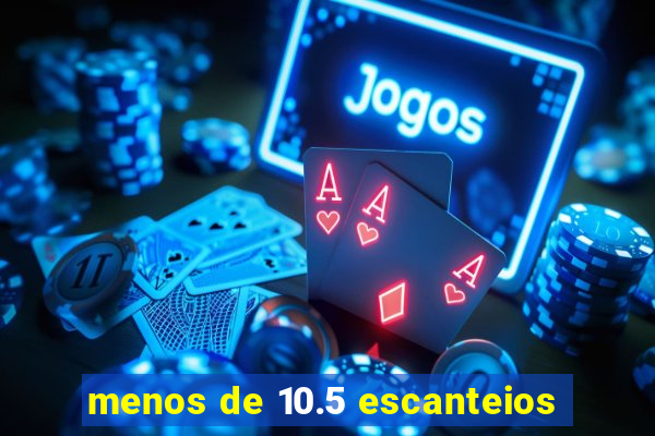 menos de 10.5 escanteios