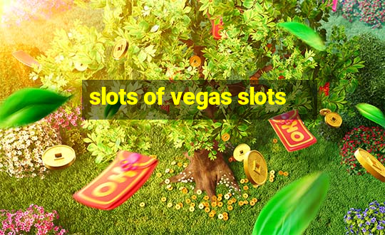 slots of vegas slots