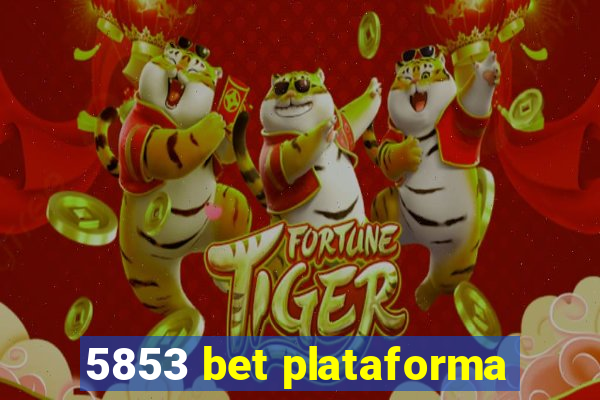 5853 bet plataforma