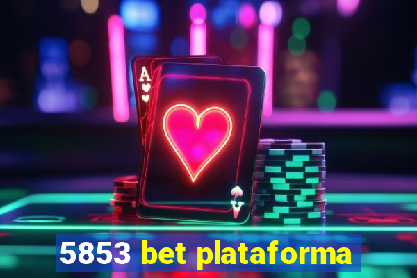 5853 bet plataforma