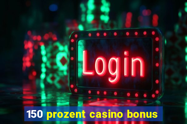 150 prozent casino bonus