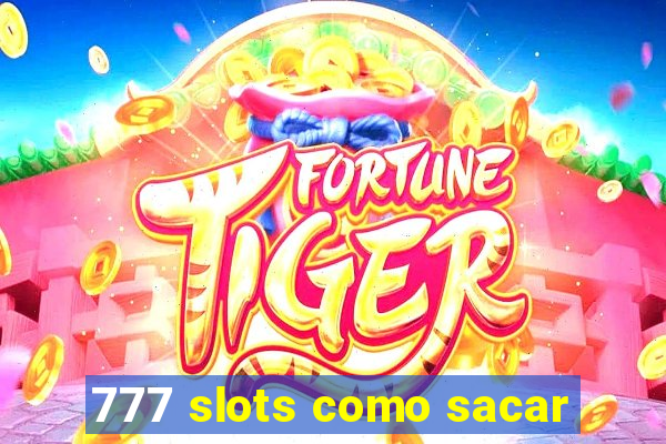 777 slots como sacar