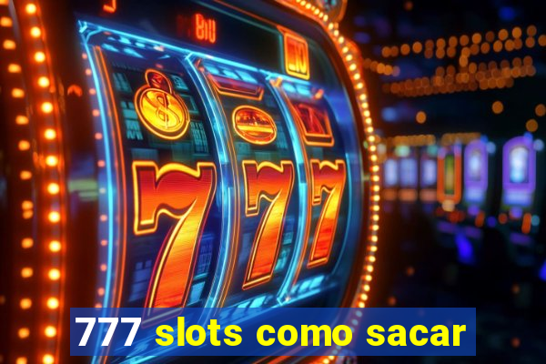 777 slots como sacar