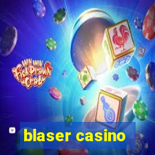 blaser casino