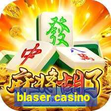 blaser casino