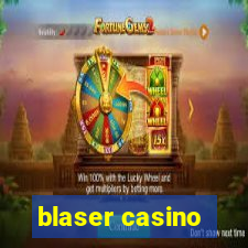 blaser casino