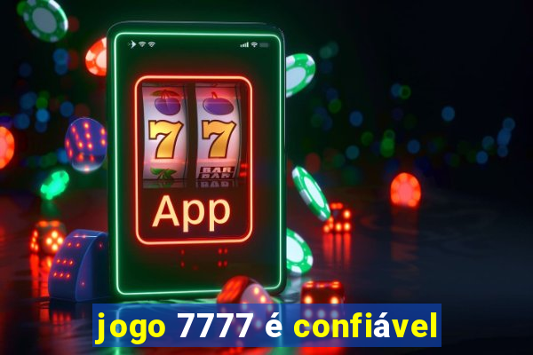 jogo 7777 é confiável