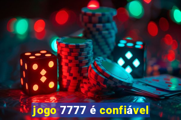 jogo 7777 é confiável