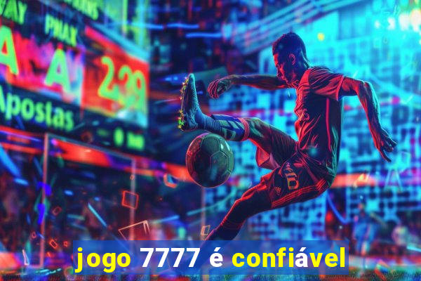 jogo 7777 é confiável