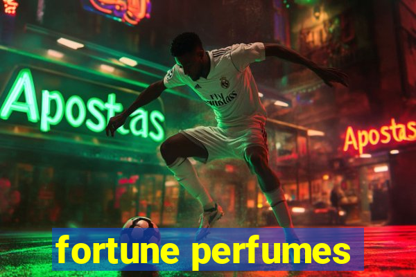 fortune perfumes