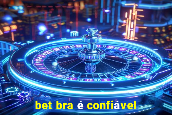 bet bra é confiável