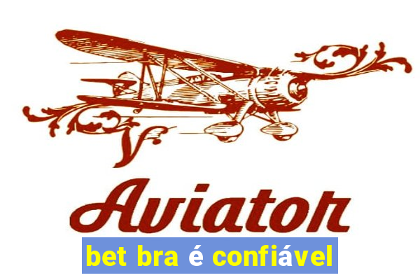 bet bra é confiável