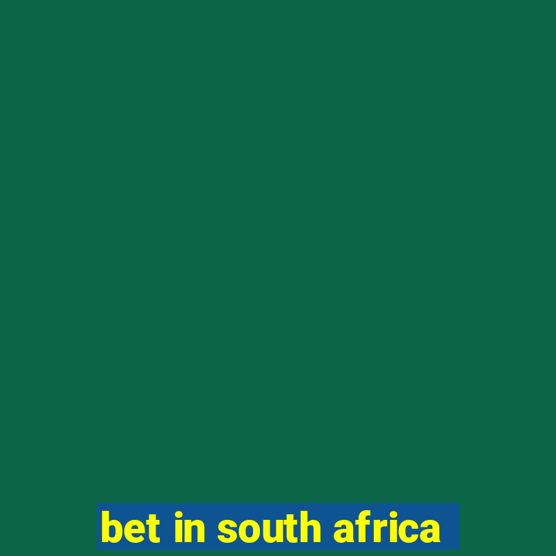 bet in south africa