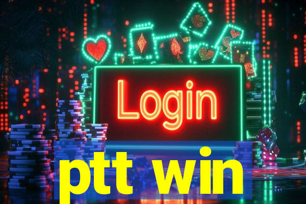 ptt win