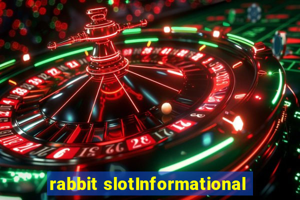 rabbit slotInformational