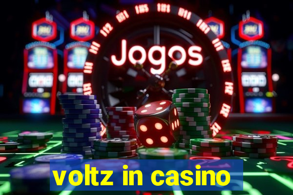 voltz in casino