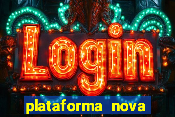 plataforma nova lan?ada hoje cassino