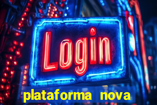 plataforma nova lan?ada hoje cassino