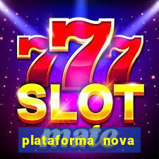 plataforma nova lan?ada hoje cassino